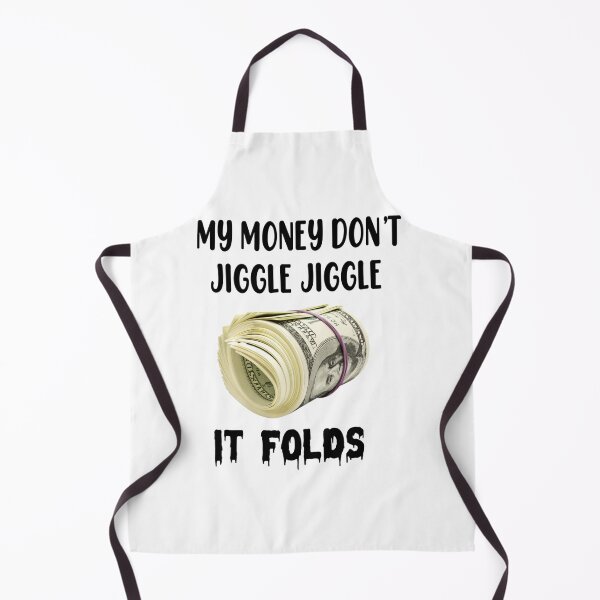 Item preview, My Money don't Jiggle Jiggle it folds merch My Money don't Jiggle Jiggle it folds Tee designed and sold by Kathryn Verrelli.