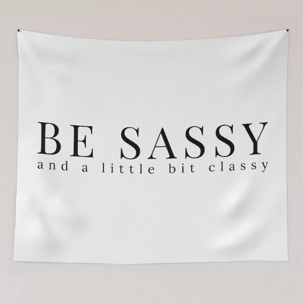 Item preview, Be Sassy And A Little Bit Classy. A Cheeky Design For The Sassy At Heart. designed and sold by That Cheeky Tee.