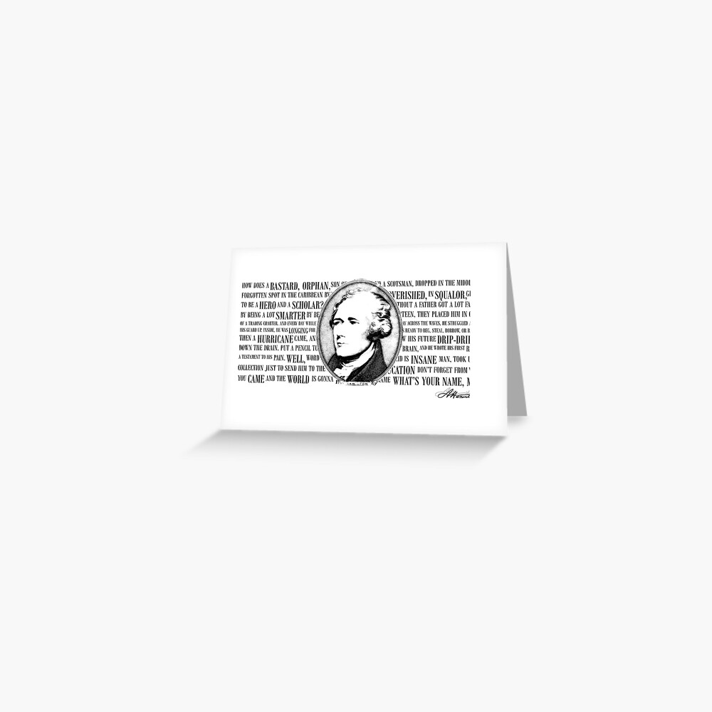 Alexander Hamilton Lyric Print Black Greeting Card By Texangumbo Redbubble