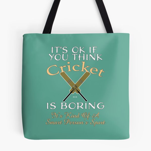 Item preview, It_s OK You Think Cricket Is Boring. It_s Kind Of A Smart Person_s Sport Funny Cricke designed and sold by D4Biz.