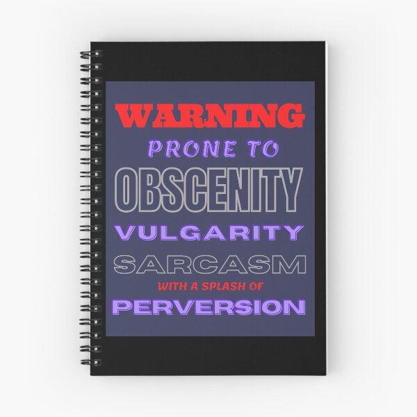 Item preview, Warning, prone to obscenity vulgarity sarcasm and a splash of perversion  designed and sold by Pugnaciousprint.