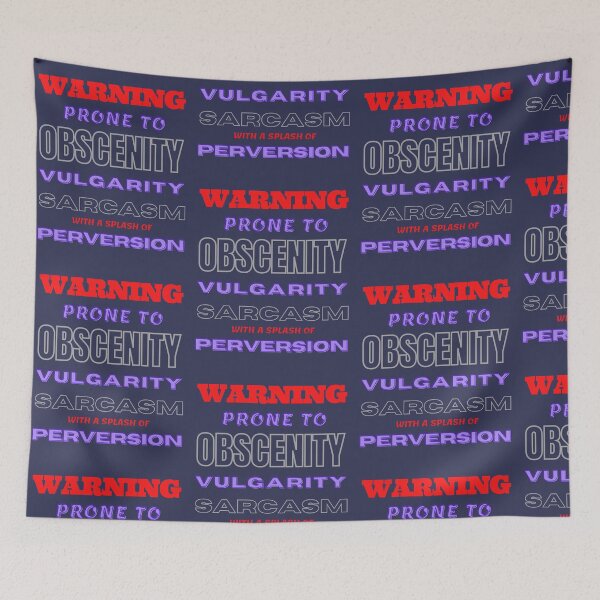 Item preview, Warning, prone to obscenity vulgarity sarcasm and a splash of perversion  designed and sold by Pugnaciousprint.