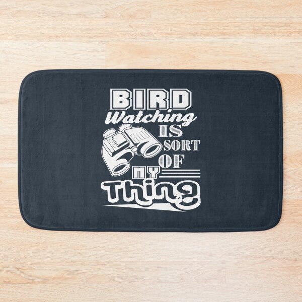 Item preview, Bird watching  Bird watching Is Sort Of My Thing487 designed and sold by LeerSiun.