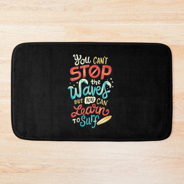 Item preview, you cant stop the waves but you can learn to surf designed and sold by GujkiSeeco.