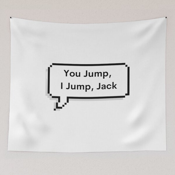 Item preview, You Jump  I Jump Jack designed and sold by GujkiSeeco.