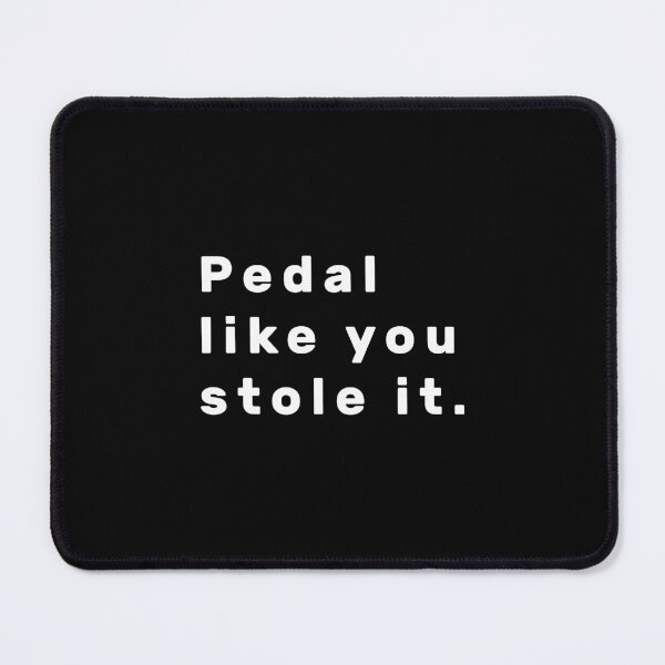 Item preview, Pedal like you stole it. - White designed and sold by Parag's Travel Shop.