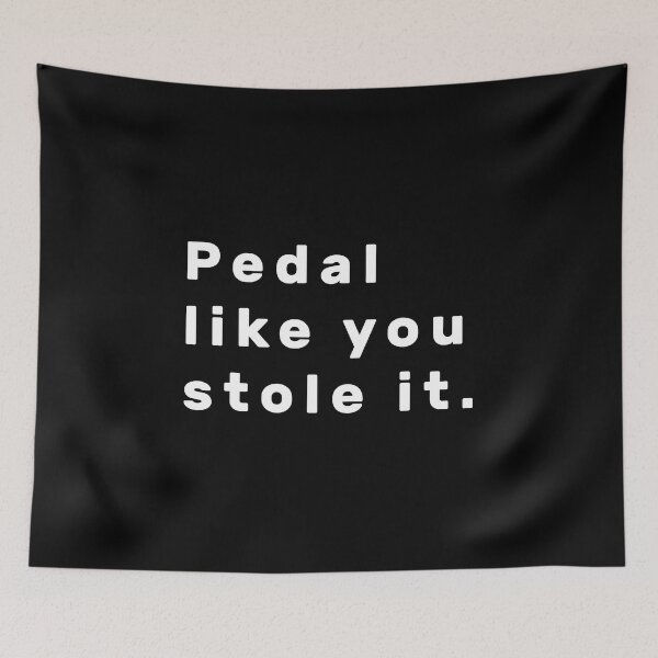Item preview, Pedal like you stole it. - White designed and sold by Parag's Travel Shop.