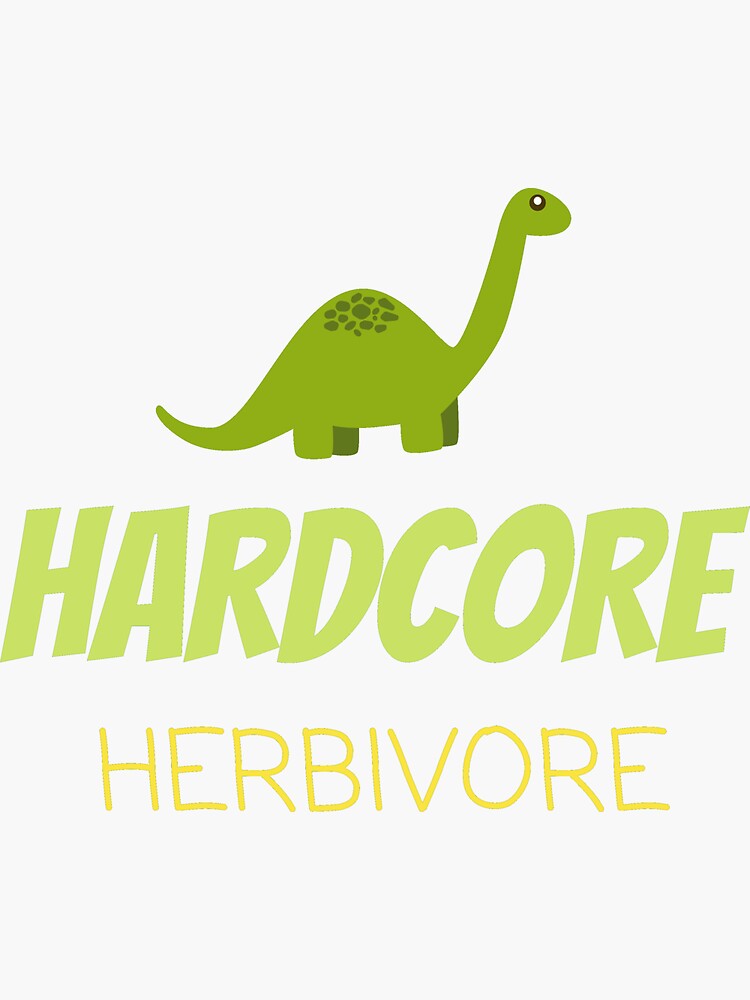 "Vegan quote Hardcore Herbivore typography green cute dinosaur" Sticker