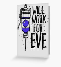 Will Work For Eve Greeting Card
