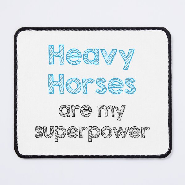 Item preview, Heavy horses are my superpower designed and sold by Alltooclose.