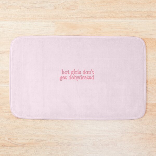 Item preview, Pink Hot Girls Don't Get Dehydrated designed and sold by Pink Ribbon.