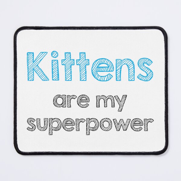 Item preview, Kittens are my superpower designed and sold by Alltooclose.