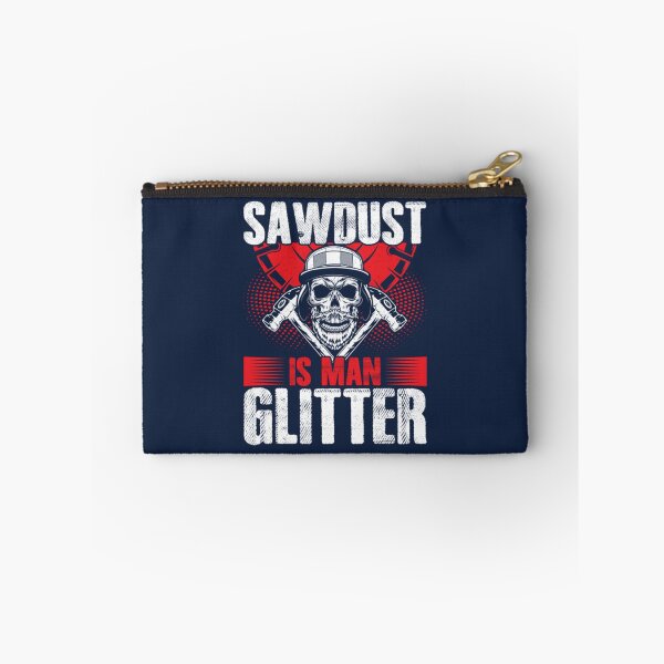 Item preview, Sawdust Is Man Glitter Funny Carpenter Dad designed and sold by KennethOmeruo.