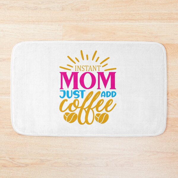 Item preview, Instant Mom Just Add Coffee Mom said No Vacation Inspiration Joy Mood designed and sold by DesignByHeartUK.