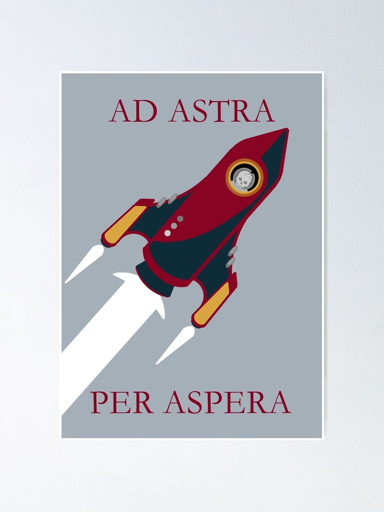 "Ad Astra, Per Aspera" Poster for Sale by kilobyte | Redbubble