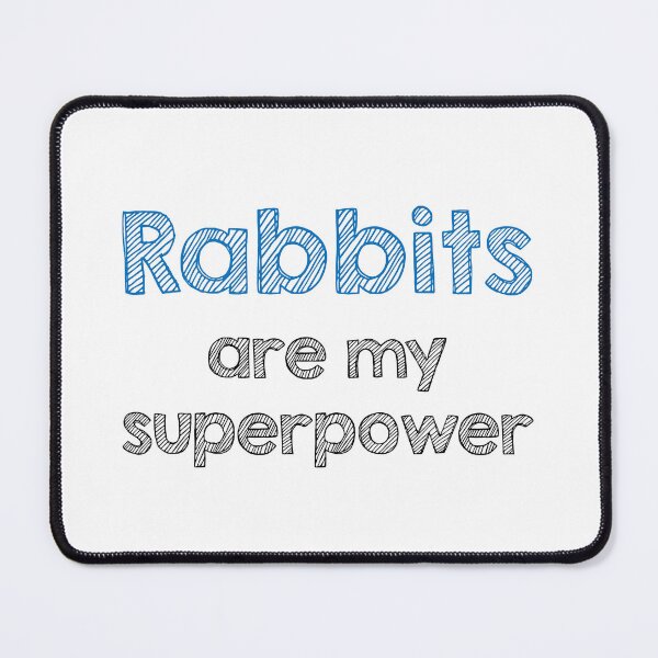 Item preview, Rabbits are my superpower designed and sold by Alltooclose.