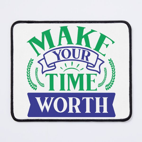 Item preview, Make Your Time Worth Yourself Proud Inspirational Motivational Quotes Saying Happy Life Apparel Essential Motivation Inspiration Joy Mood designed and sold by DesignByHeartUK.