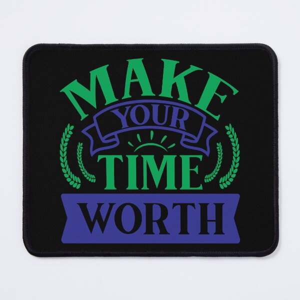 Item preview, Make Your Time Worth Yourself Proud Inspirational Motivational Quotes Saying Happy Life Apparel Essential Motivation Inspiration Joy Mood designed and sold by DesignByHeartUK.