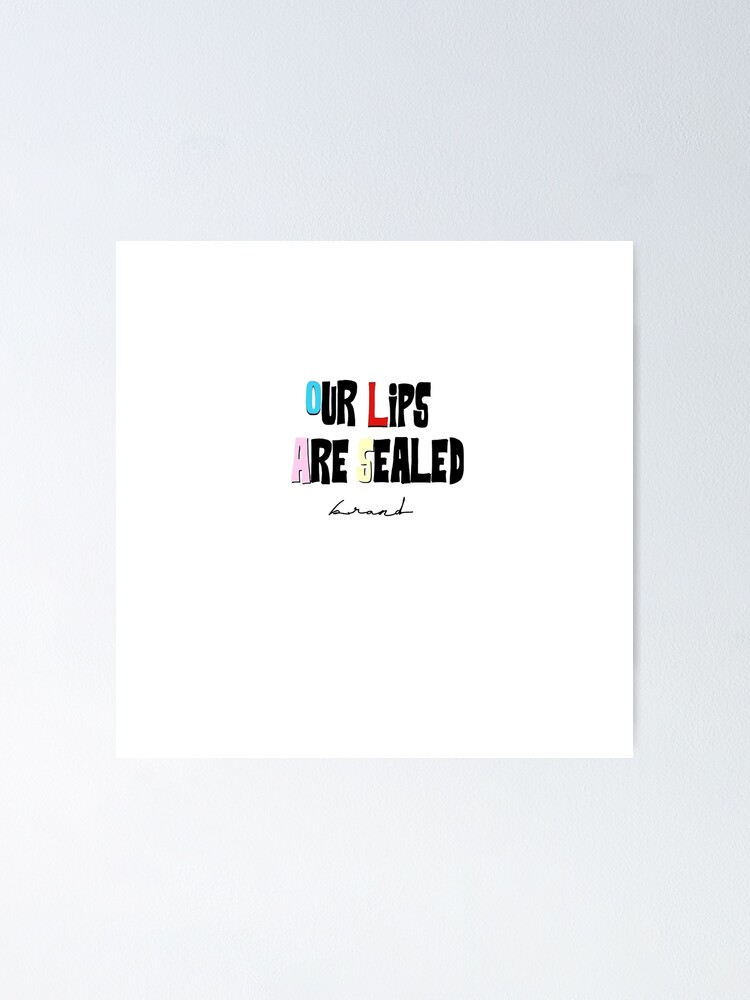 "Our Lips Are Sealed" Poster for Sale by NemleyVA9 Redbubble