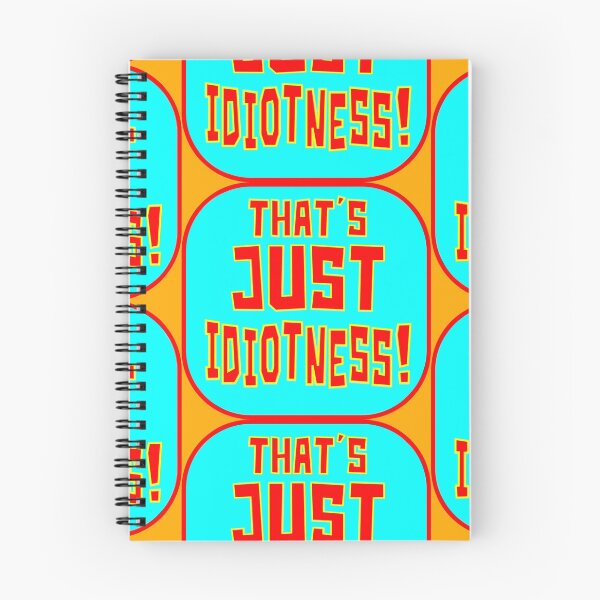 Item preview, That's just idiotness novelty tee designed and sold by Scott C. L. Hollingsworth.