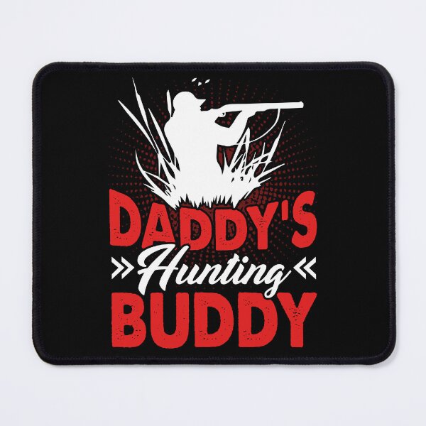 Item preview, Daddy's Hunting Buddy designed and sold by UnknownArtistt.