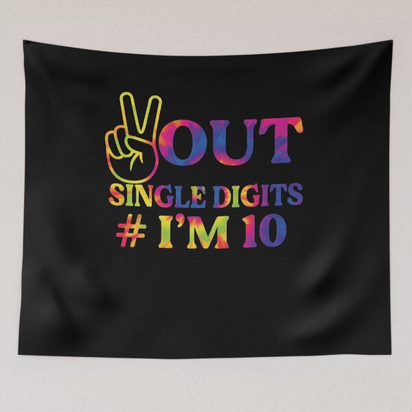 Item preview, Out Single Digits # I'm 10 Tie Dye designed and sold by Bjar Hani.