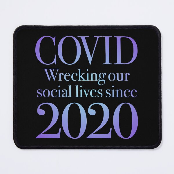Item preview, Covid, wrecking our social lives since 2020 v.3 designed and sold by x1brett.