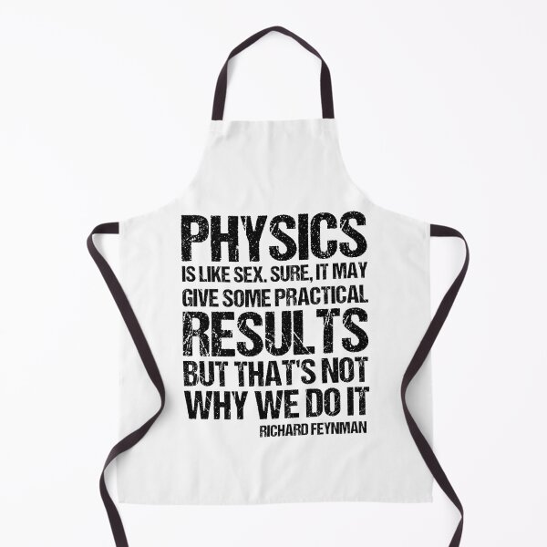 Item preview, Physics is like sex. Sure, it may give some practical results, but that's not why we do it. designed and sold by TashaVector.
