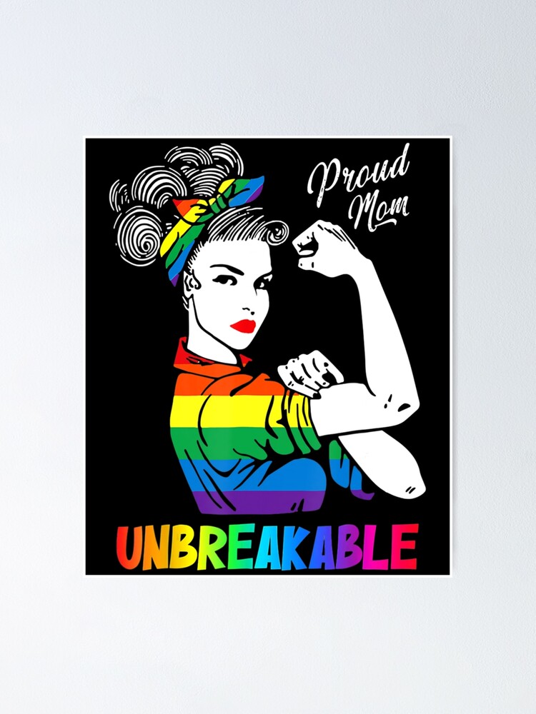 Proud Mom Unbreakable Lgbt Rainbow Flag Lgbtq Gay Pride Poster For Sale By Shywolfdesigns