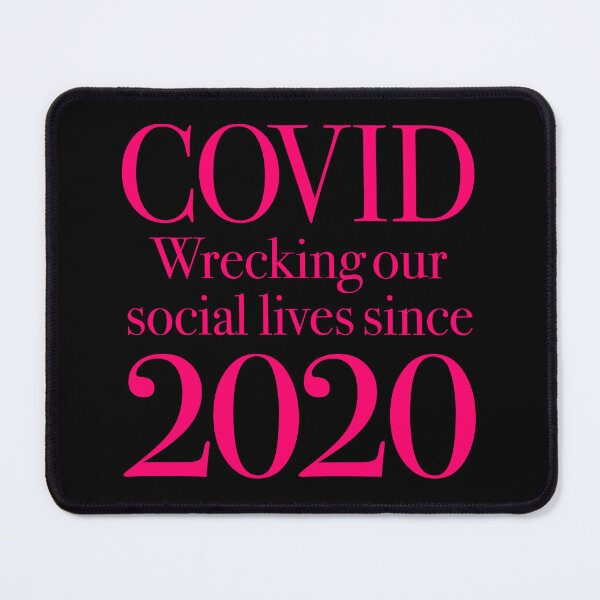Item preview, Covid, wrecking our social lives since 2020 v.5 designed and sold by x1brett.