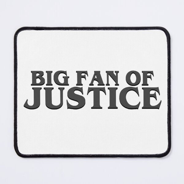 Item preview, Big fan of Justice designed and sold by WhileIWonder.