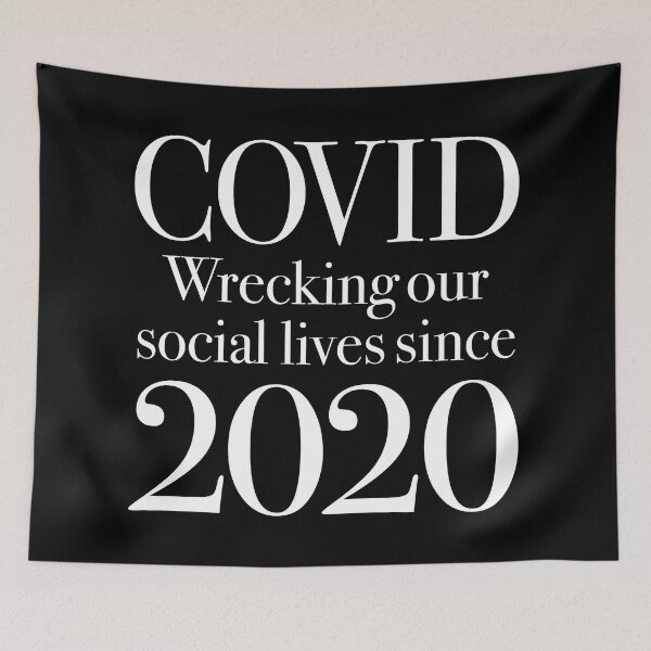 Item preview, Covid, wrecking our social lives since 2020 v.7 designed and sold by x1brett.