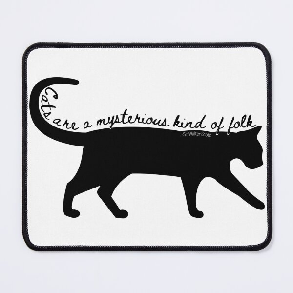 Item preview, Cats Are a Mysterious Kind of Folk - Quote by Sir Walter Scott designed and sold by AmphoraGhost.