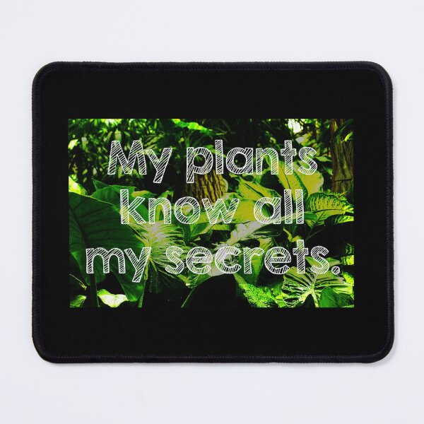 Item preview, My plants know all my secrets designed and sold by Alltooclose.