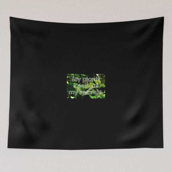 Item preview, My plants know all my secrets designed and sold by Alltooclose.