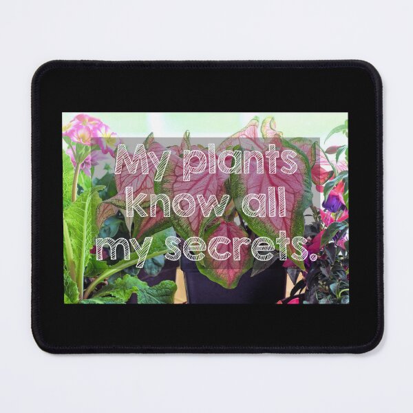 Item preview, My plants know all my secrets designed and sold by Alltooclose.