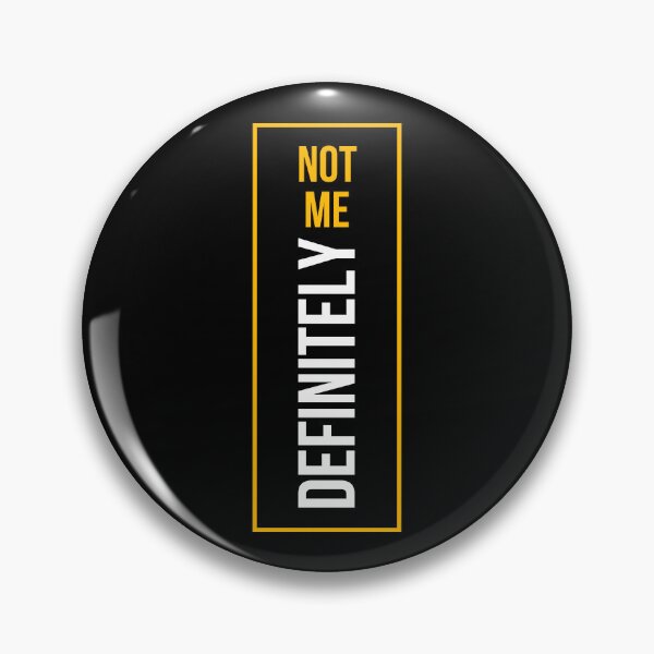 Item preview, Definitely not me  designed and sold by M-Infinite.