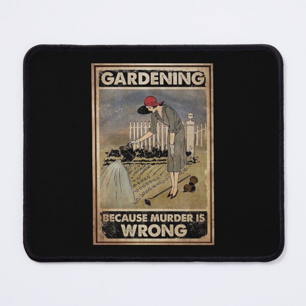 Item preview, Gardening Because Murder Is Wrong designed and sold by KinHutu.