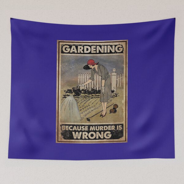 Item preview, Gardening Because Murder Is Wrong designed and sold by KinHutu.