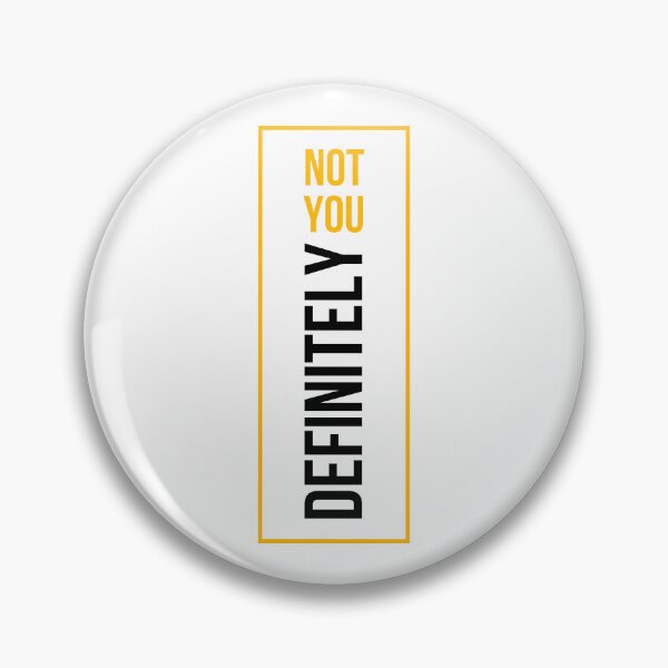 Item preview, Definitely not you.....then who? designed and sold by M-Infinite.