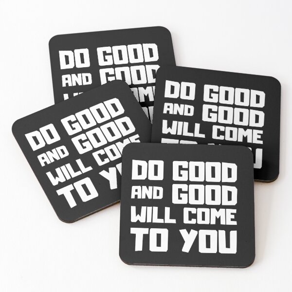 Item preview, Do good and good will come to you motivational Saying designed and sold by Hohohaxi.