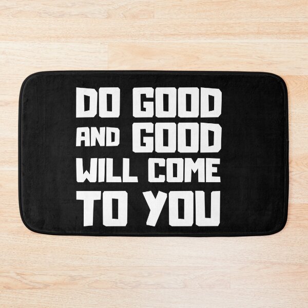 Item preview, Do good and good will come to you motivational Saying designed and sold by Hohohaxi.
