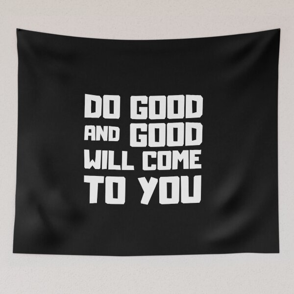 Item preview, Do good and good will come to you motivational Saying designed and sold by Hohohaxi.