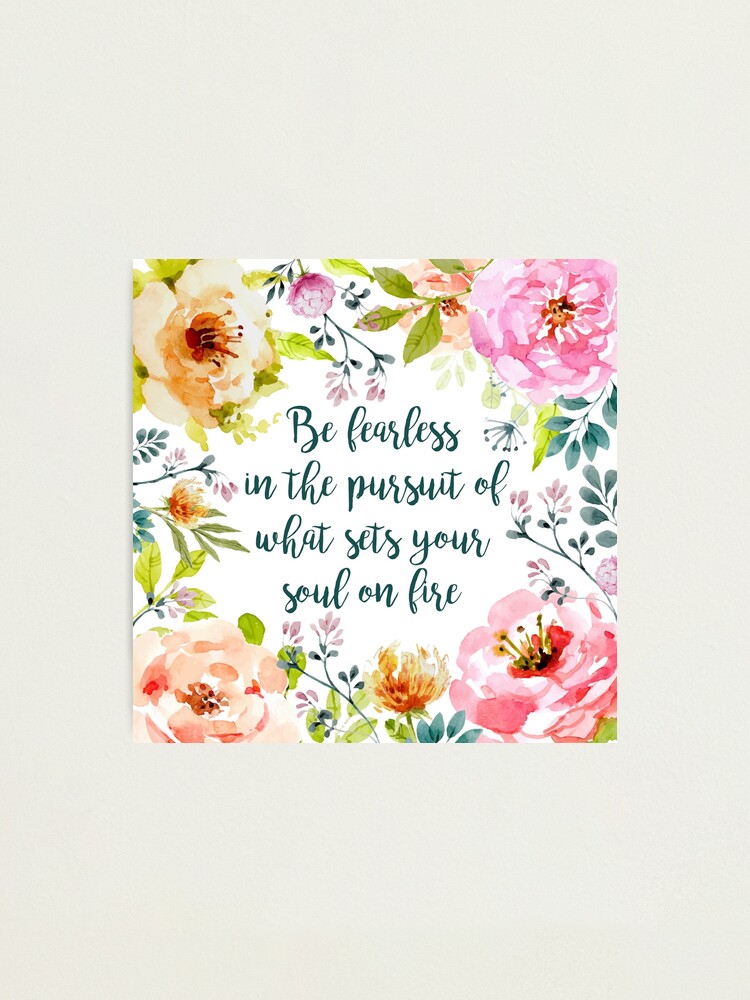 Thumbnail 1 of 3, Photographic Print, Be fearless in the pursuit of what sets your soul on fire designed and sold by birchandbark.