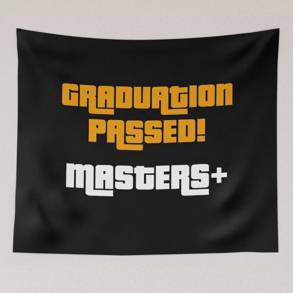Item preview, Graduation Passed! Masters+, Funny Graduation Graphic designed and sold by GO SHIRT-TEE.