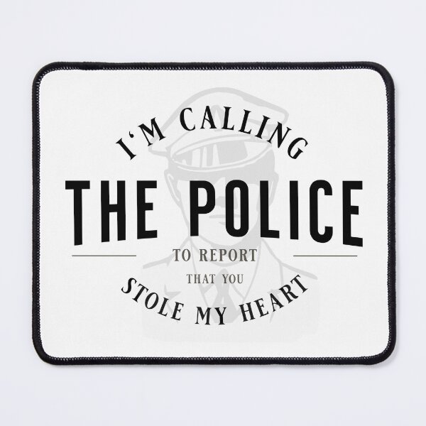 Item preview, Im Calling the Police to Report that you stole my heart designed and sold by javakufi88.