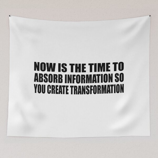 Item preview, Now is the time to absorb information so you create transformation designed and sold by Colorfulandfun.
