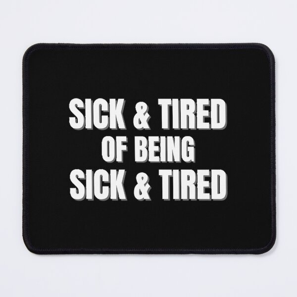 Item preview, Sick and Tired of Being Sick and Tired  Pullover designed and sold by ErictoGracia.