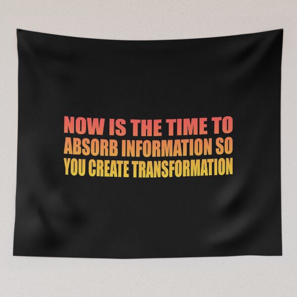 Item preview, Now is the time to absorb information so you create transformation designed and sold by Colorfulandfun.