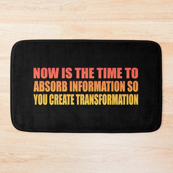 Item preview, Now is the time to absorb information so you create transformation designed and sold by Colorfulandfun.